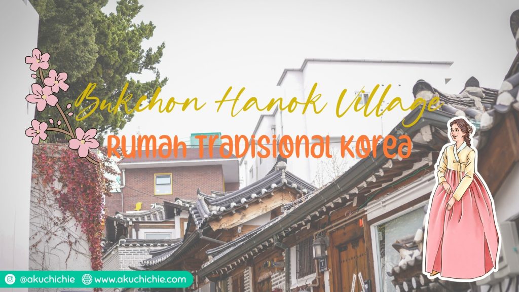 Bukchon Hanok Village