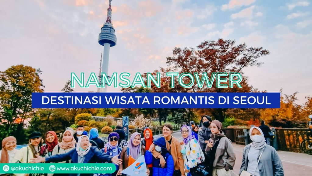 namsan tower, destinasi wisata romantis di korea selatan