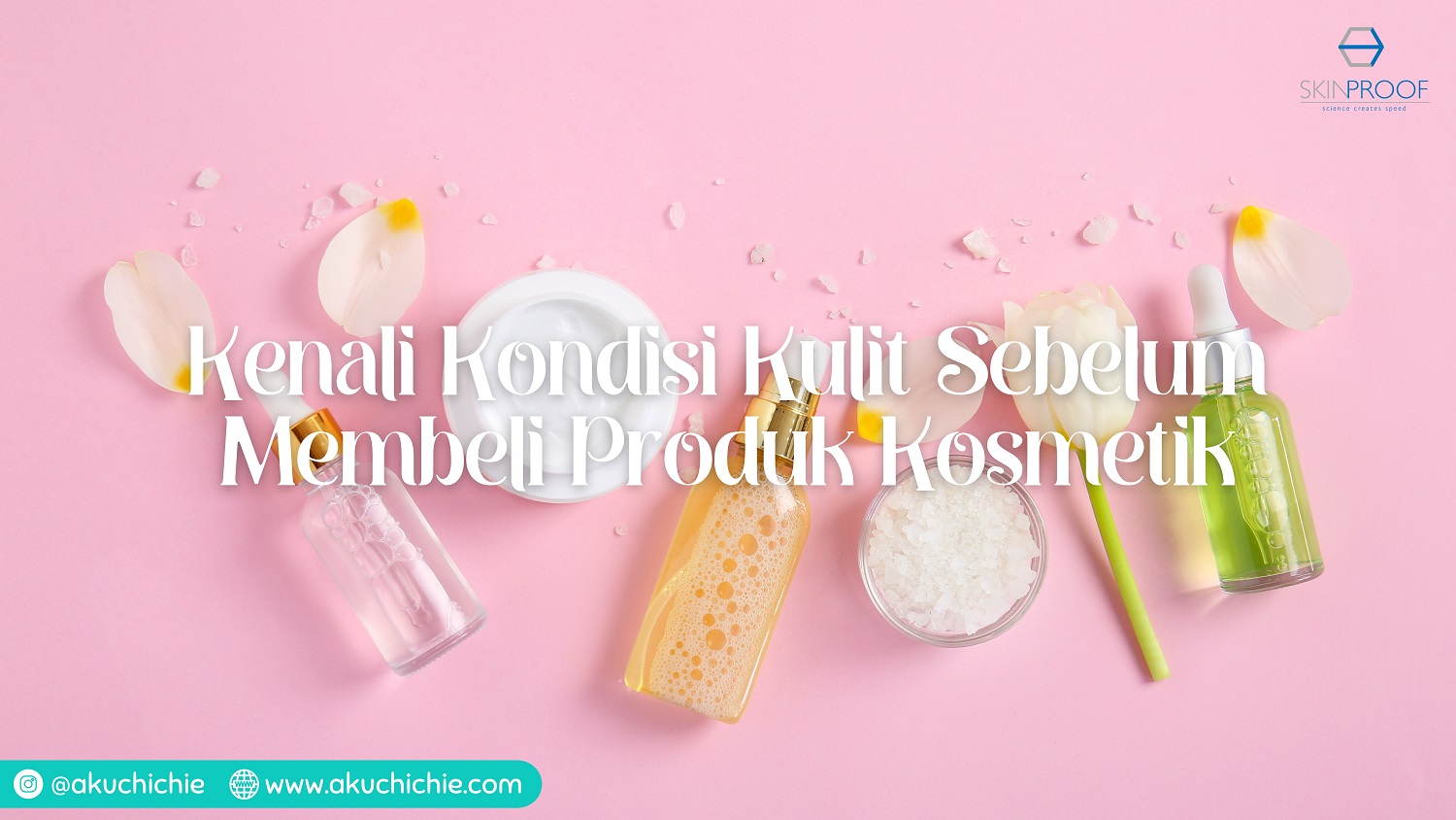 Kenali kondisi kulit sebelum membeli produk kosmetik