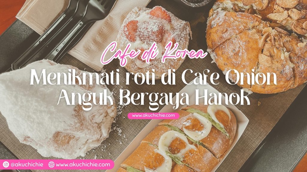 Cafe Onion Anguk - akuchichie