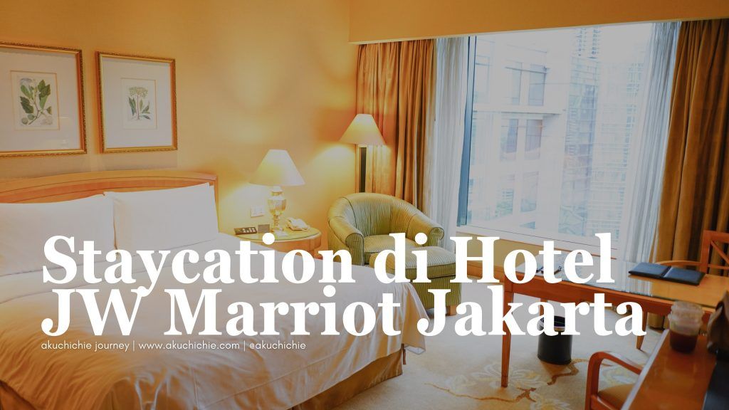 Staycation di Hotel JW Marriott Jakarta