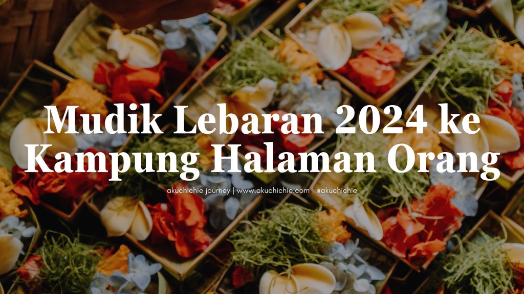 mudik lebaran 2024 ke kampung halaman orang