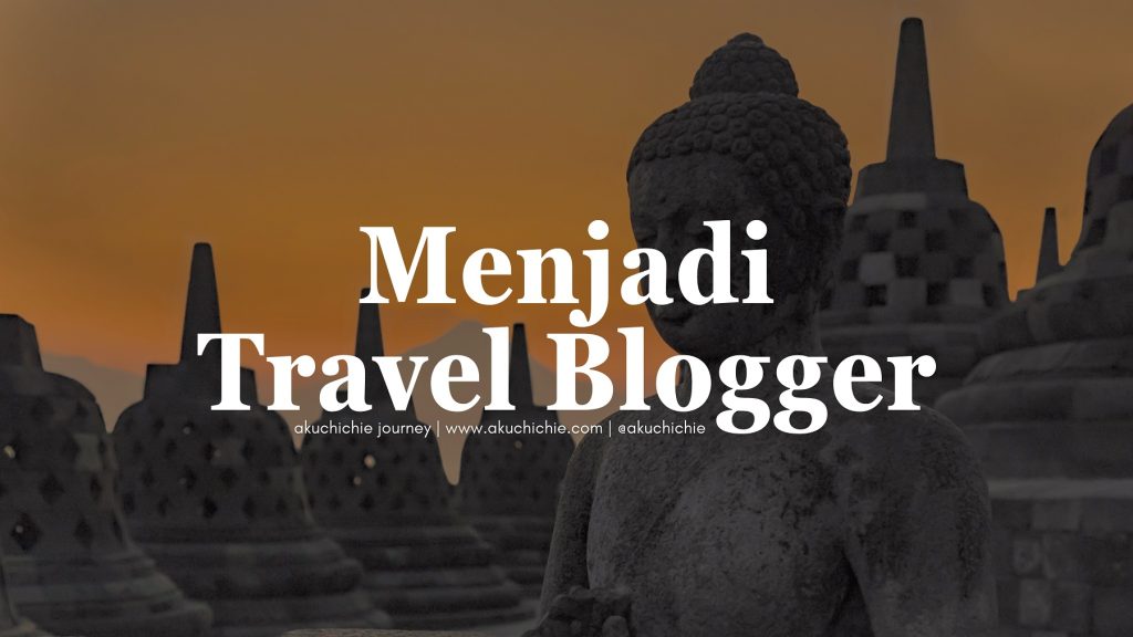 menjadi travel blogger